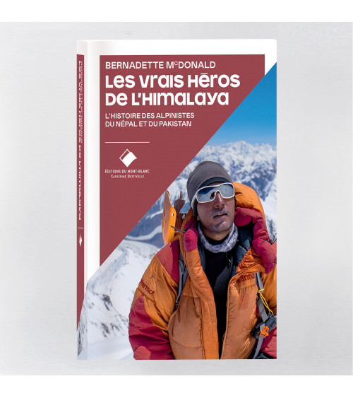 Les Vrais Héros de l'Himalaya - L'histoire des alpinistes du Népal et du Pakistan